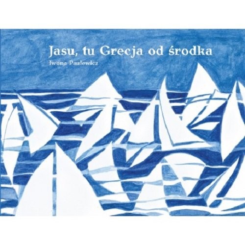 okładka Jasu tu Grecja od środka książka | Iwona Paulewicz