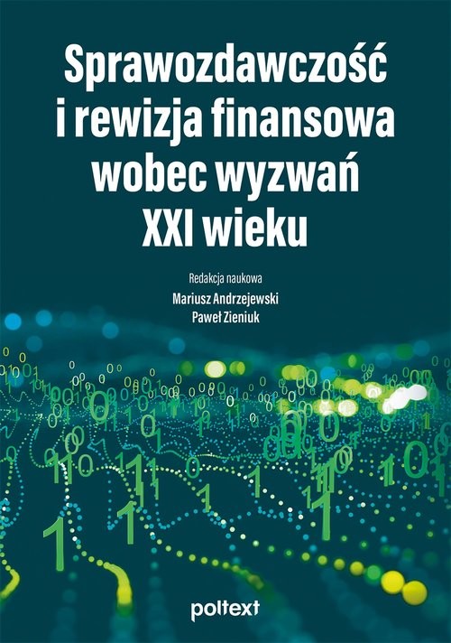 okładka Sprawozdawczość i rewizja finansowa wobec wyzwań XXI wieku książka | 3