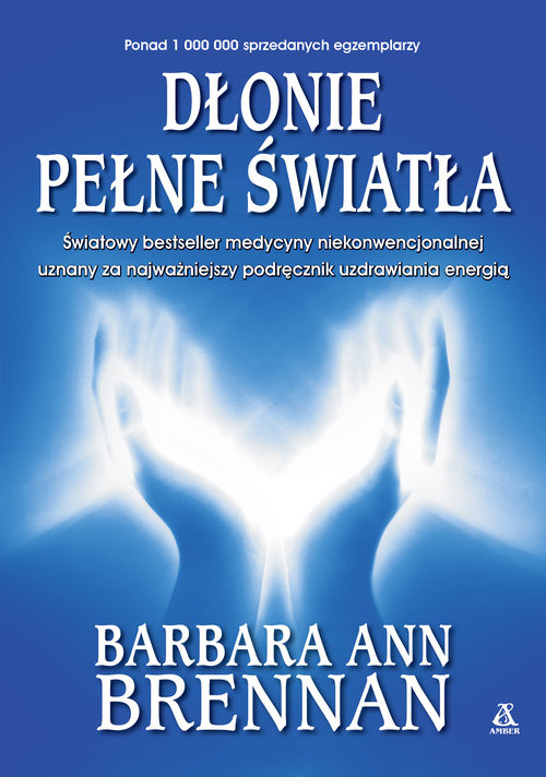 okładka Dłonie pełne światła. Podręcznik uzdrawiania energią książka | Barbara Ann Brennan