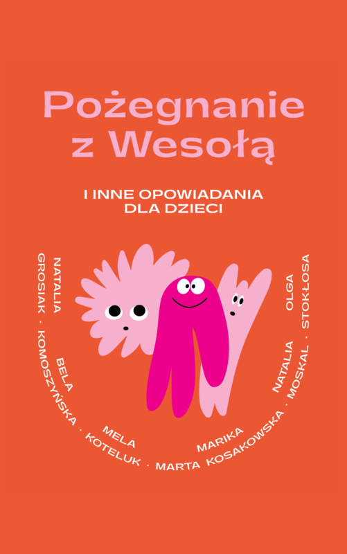 okładka Pożegnanie z Wesołą i inne opowiadania dla dzieci ebook | epub, mobi | Marika Marta Kosakowska, Natalia Grosiak, Bela Komoszyńska, Mela Koteluk, Natalia Moskal, Olga Stokłosa