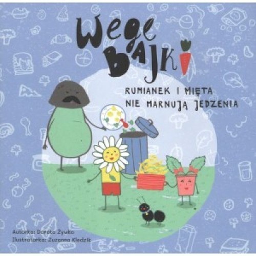 okładka Wegebajki Rumianek i Mięta nie marnują jedzenia książka | Dorota Żywko