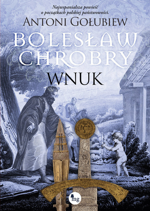 okładka Bolesław Chrobry. Wnuk książka | Antoni Gołubiew