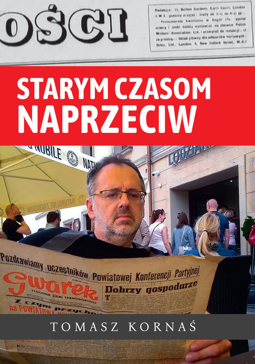 okładka Starym czasom naprzeciw książka | Tomasz Kornaś