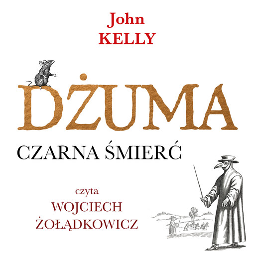 okładka Dżuma. Czarna śmierć audiobook | MP3 | Kelly John