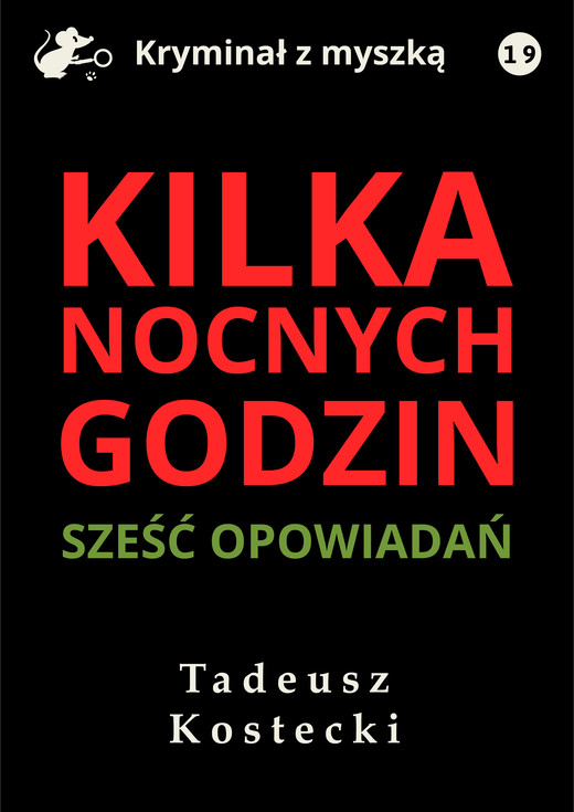 okładka Kilka nocnych godzin. Sześć opowiadań kryminalno-sensacyjnych ebook | epub, mobi, pdf | Tadeusz Kostecki