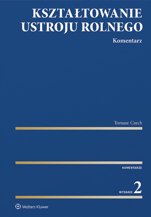 okładka Kształtowanie ustroju rolnego. Komentarz (pdf) ebook | pdf | Tomasz Czech