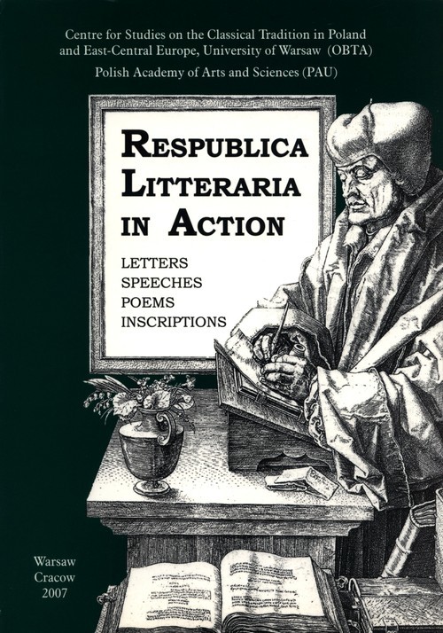 okładka Respublica Litteraria in Action. Letters - Speeches - Poems - Inscriptions książka