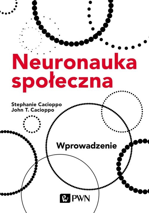 okładka Neuronauka społeczna. Wprowadzenie książka | Cacioppo Stephanie, Cacioppo JohnT.