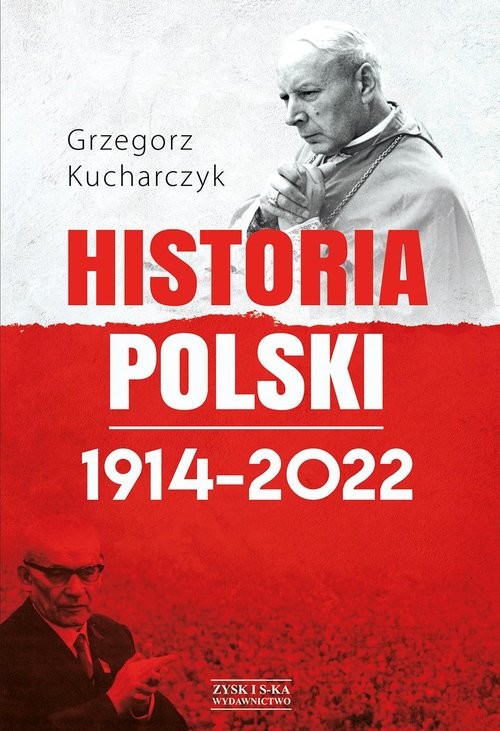 okładka Historia Polski 1914-2022 książka | Grzegorz Kucharczyk