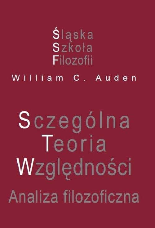 okładka Szczególna Teoria Względności. Analiza filozoficzna książka | Auden WilliamC.