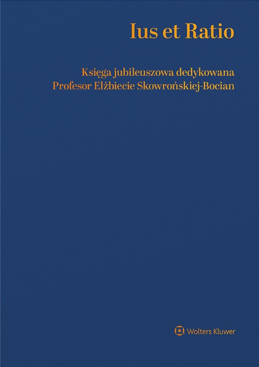okładka Ius et Ratio. Księga Jubileuszowa dedykowana Profesor Elżbiecie Skowrońskiej-Bocian (pdf) ebook | pdf | Redakcja naukowa: Witold Borysiak, Agnieszka Gołaszewska, Marcin Maria Olechowski, Jacek Wierciński