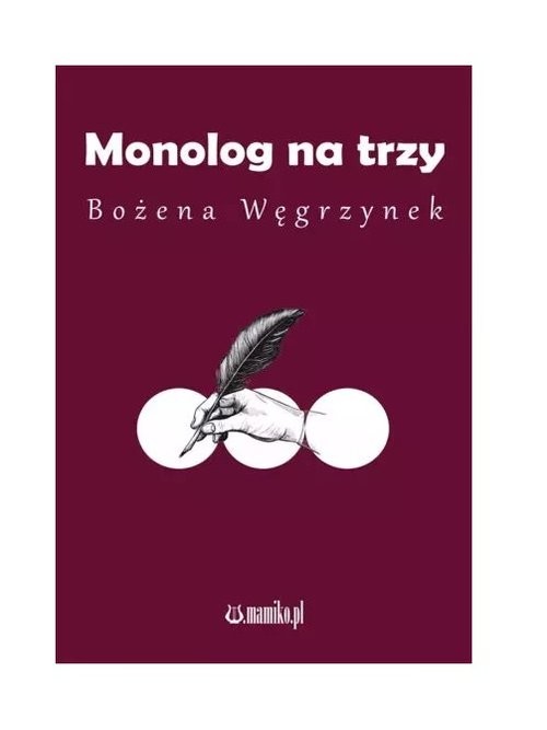 okładka Monolog na trzy książka | Węgrzynek Bożena