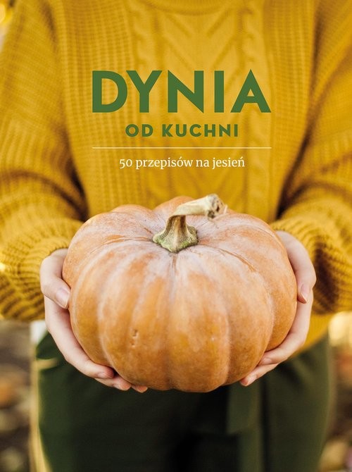 okładka Dynia od kuchni 50 przepisów na jesień książka