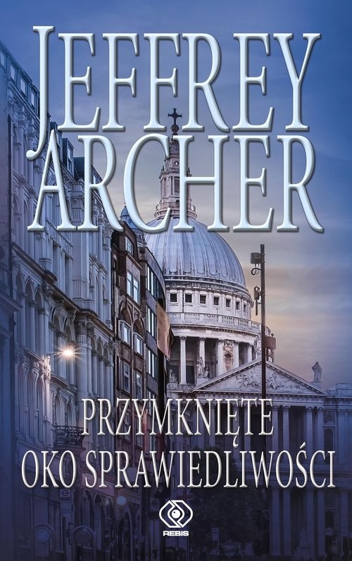 okładka Przymknięte oko sprawiedliwości książka | Jeffrey Archer