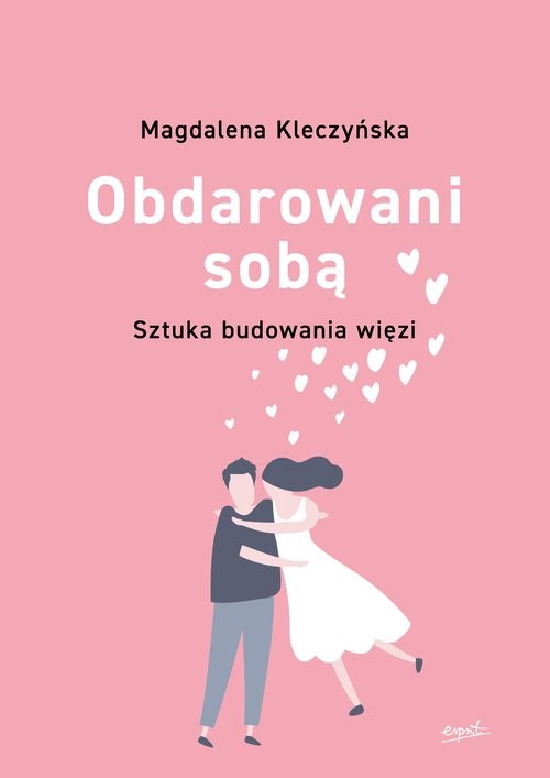okładka Obdarowani sobą Sztuka budowania więzi książka | Kleczyńska Magdalena