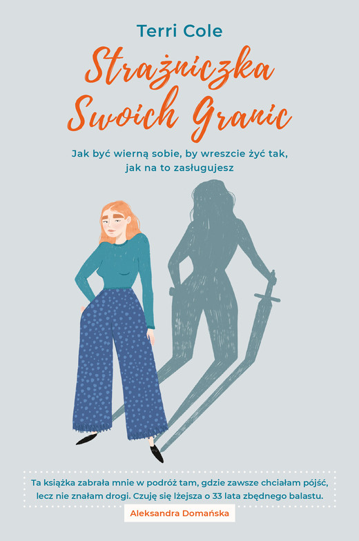 okładka Strażniczka Swoich Granic. Jak być wierną sobie, by wreszcie żyć tak, jak na to zasługujesz ebook | epub, mobi | Terri Cole