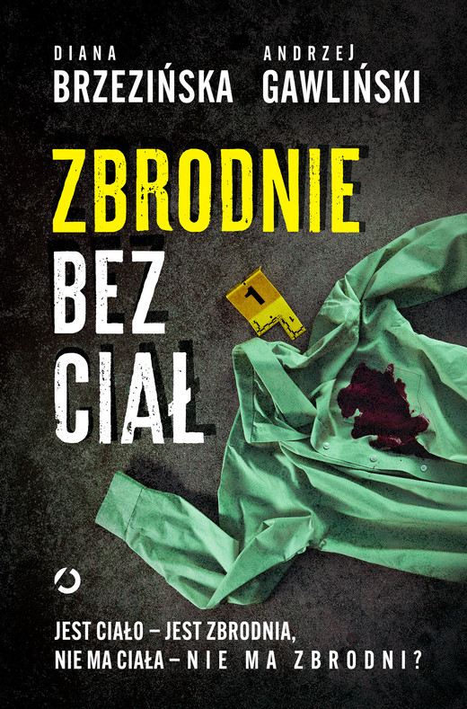 okładka Zbrodnie bez ciał. Jest ciało - jest zbrodnia, nie ma ciała - nie ma zbrodni? ebook | epub, mobi | Diana Brzezińska