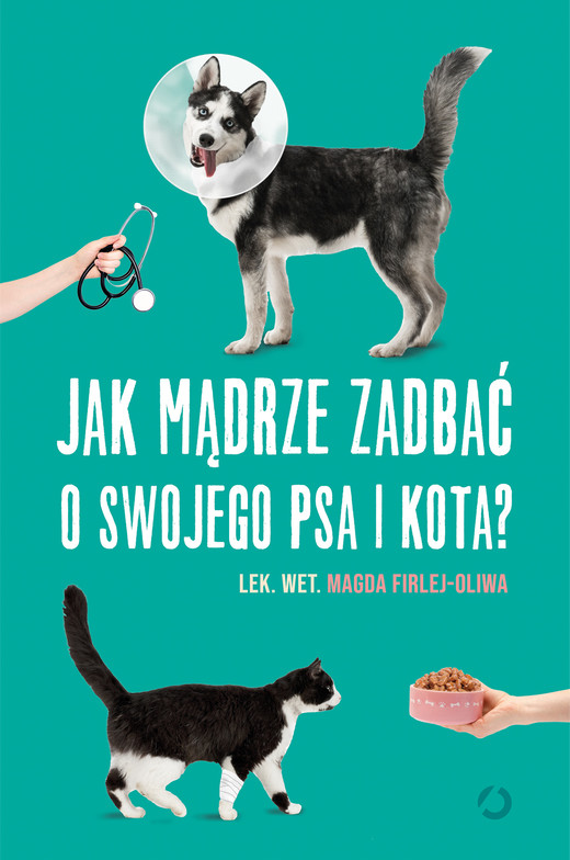 okładka Jak mądrze zadbać o swojego psa i kota? ebook | epub, mobi | lek. wet. Magda Firlej-Oliwa