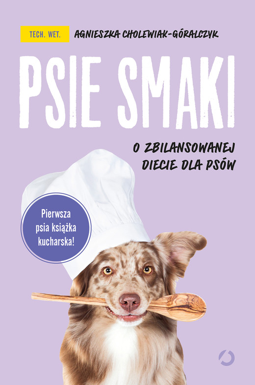 okładka Psie smaki. O zbilansowanej diecie dla psów ebook | epub, mobi | tech. wet. Agnieszka Cholewiak-Góralczyk