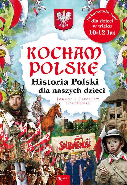 okładka KOCHAM POLSKĘ. HISTORIA POLSKI DLA NASZYCH DZIECI. audiobook | MP3 | J. J. Szarkowie