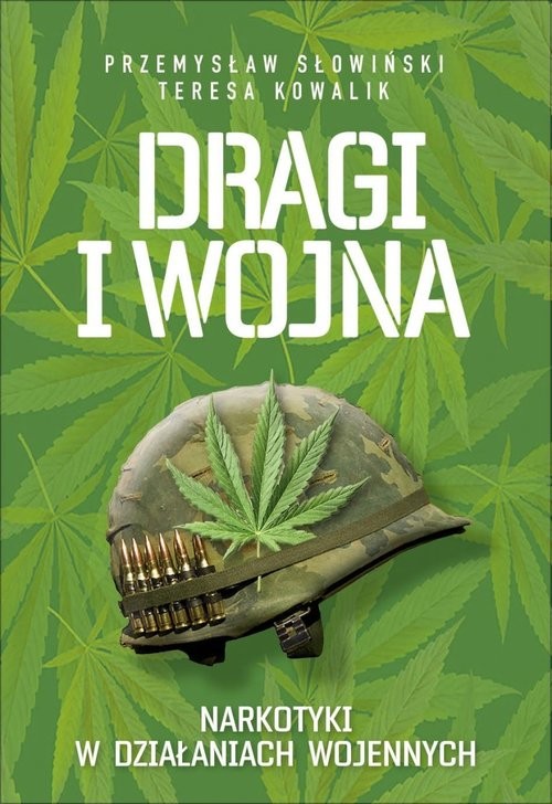 okładka Dragi i wojna. Narkotyki w działaniach wojennych wyd. 2022 książka | Przemysław Słowiński, Teresa Kowalik