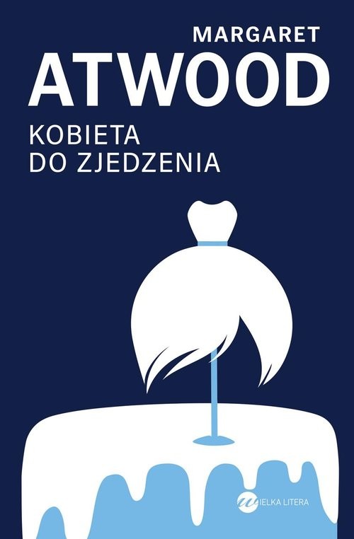 okładka Kobieta do zjedzenia książka | Margaret Atwood