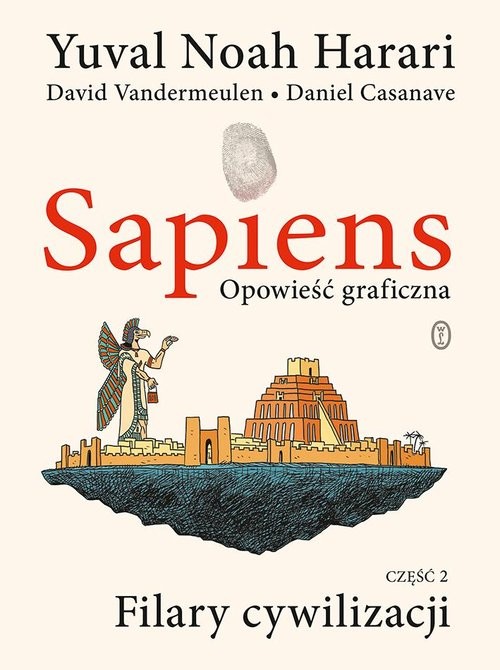 okładka Sapiens. Opowieść graficzna Filary cywilizacji. Tom 2 książka | Harari YuvalNoah, David Vandermeulen