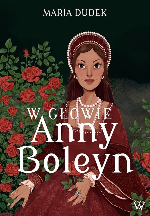 okładka W głowie Anny Boleyn książka | Maria Dudek