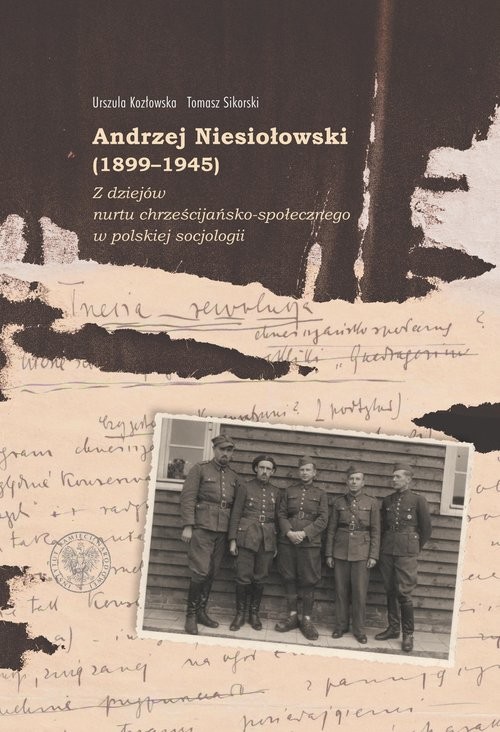 okładka Andrzej Niesiołowski (1899-1945) Z dziejów nurtu chrześcijańsko-społecznego w polskiej socjologii książka | Urszula Kozłowska, Sikorski Tomasz