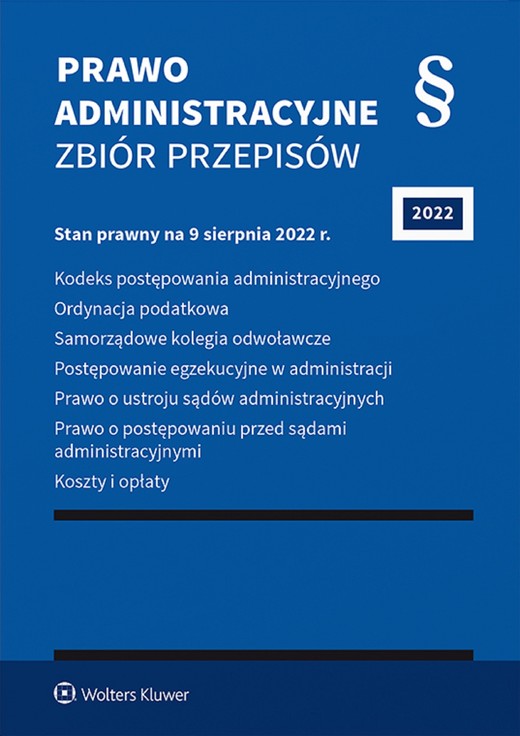 okładka Prawo administracyjne. Zbiór przepisów (pdf)  Stan prawny: 9 sierpnia 2022 r. Wydanie: 40 ebook | pdf | Opracowanie redakcyjne
