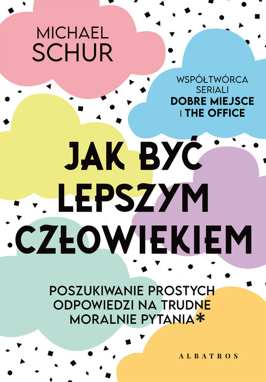 okładka JAK BYĆ LEPSZYM CZŁOWIEKIEM ebook | epub, mobi | Michael Schur