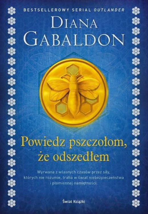 okładka Powiedz pszczołom, że odszedłem książka | Diana Gabaldon