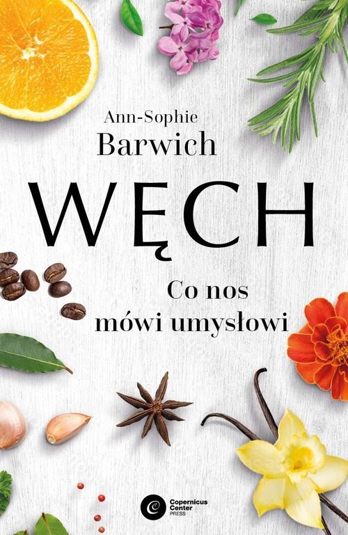 okładka Węch. Co nos mówi umysłowi książka | Ann-Sophie Barwich