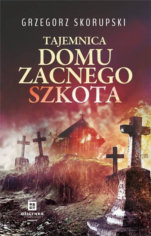 okładka Tajemnica domu zacnego szkota książka | Skorupski Grzegorz