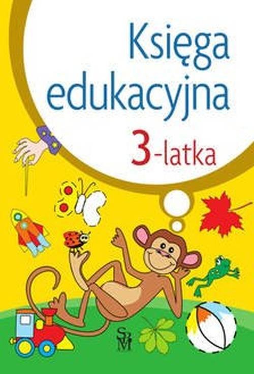 okładka Księga edukacyjna 3-latka książka | Śniarowska Julia