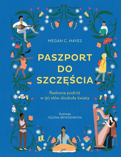 okładka Paszport do szczęścia Radosna podróż w 50 słów dookoła świata książka | Hayes MeganC.