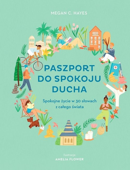 okładka Paszport do spokoju ducha Spokojne życie w 30 słowach z całego świata książka | Hayes MeganC.
