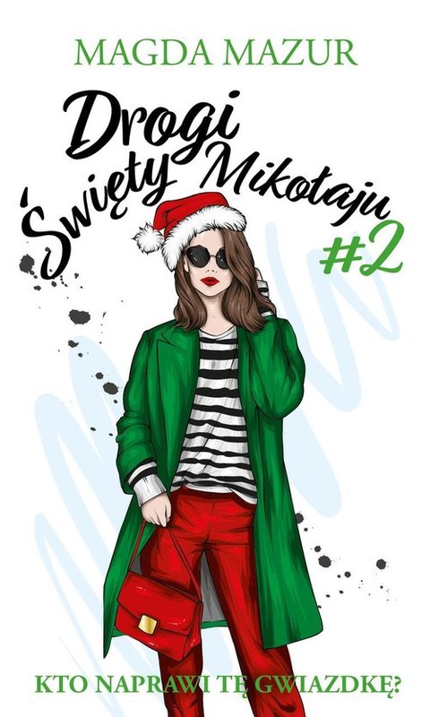 okładka Drogi święty Mikołaju II Ta gwiazdka zmieni wszystko książka | Magda Mazur