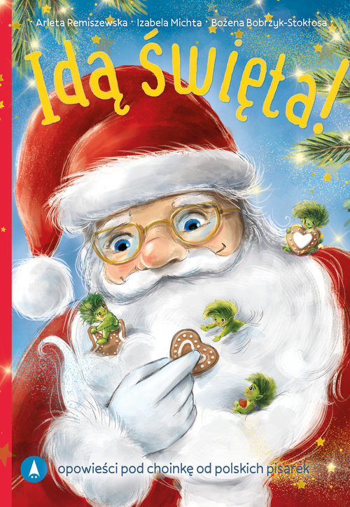 okładka Idą święta książka | Arleta Remiszewska, Izabela Michta, Bożena Bobrzyk-Stokłosa