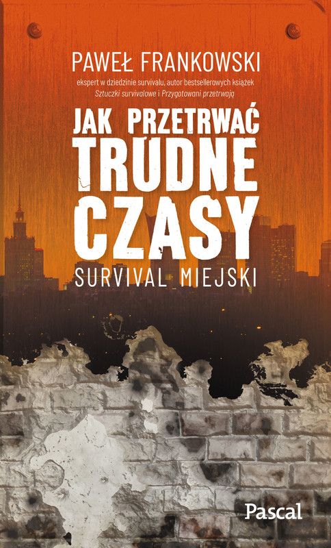 okładka Jak przetrwać trudne czasy. Survival miejski ebook | epub, mobi | Paweł Frankowski