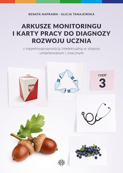 okładka Arkusze monitoringu i karty pracy do diagnozy rozwoju ucznia z niepełnosprawnością intelektualną książka | Renata Naprawa, Alicja Tanajewska