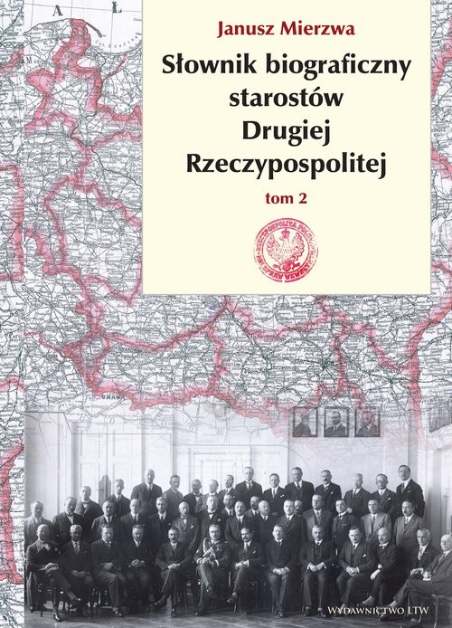 okładka Słownik biograficzny starostów Drugiej Rzeczypospolitej. Tom II książka | Mierzwa Janusz