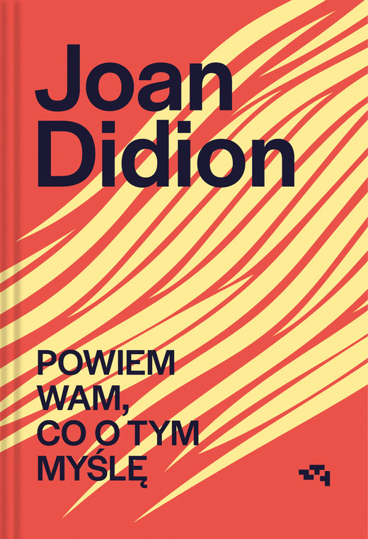 okładka Powiem Wam, co o tym myślę ebook | epub, mobi | Joan Didion