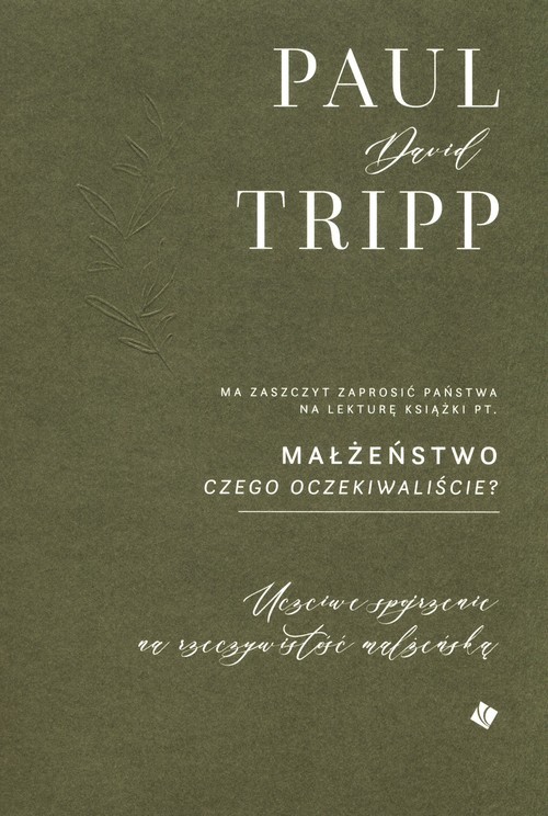 okładka Małżeństwo Czego oczekiwaliście? Uczciwe spojrzenie na rzeczywistość małżeńską książka | Tripp PaulDavid