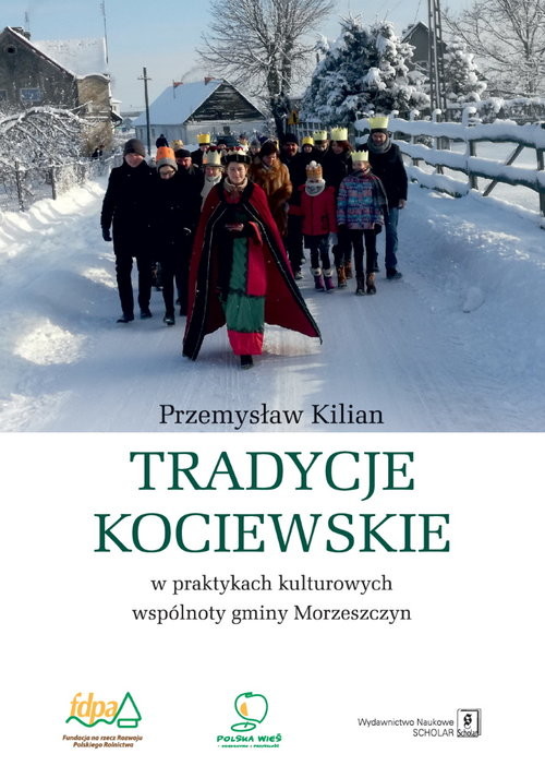 okładka Tradycje kociewskie w praktykach kulturowych gminy Morzeszczyn książka | Przemysław Kilian