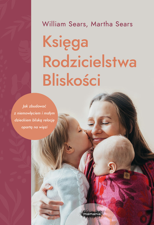 okładka Księga Rodzicielstwa Bliskości ebook | epub, mobi | William Sears, Martha Sears