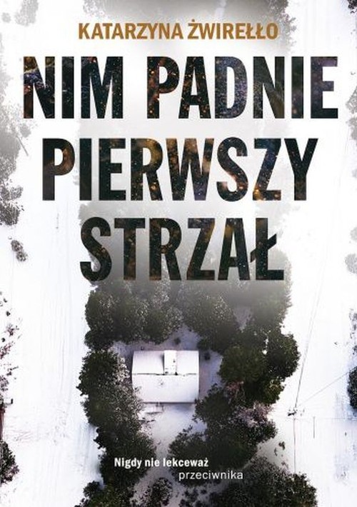 okładka Nim padnie pierwszy strzał książka | Katarzyna Żwirełło (Vera Eikon)