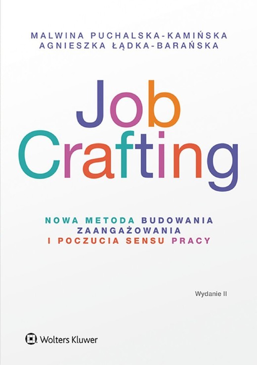 okładka Job Crafting. Nowa metoda budowania zaangażowania i poczucia sensu pracy (pdf) ebook | pdf | Agnieszka Łądka-Barańska, Malwina Puchalska-Kamińska