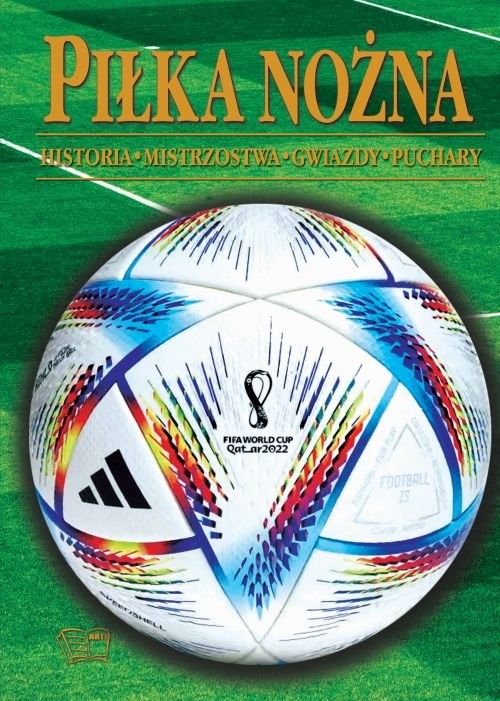 okładka Piłka Nożna historia mistrzostwa gwiazdy puchary książka