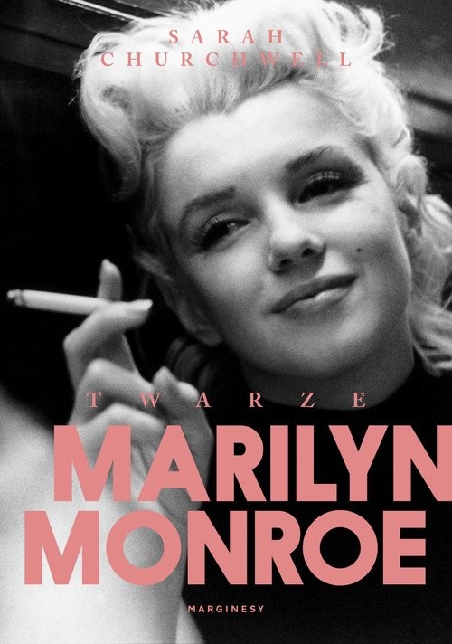 okładka Twarze Marilyn Monroe książka | Sarah Churchwell